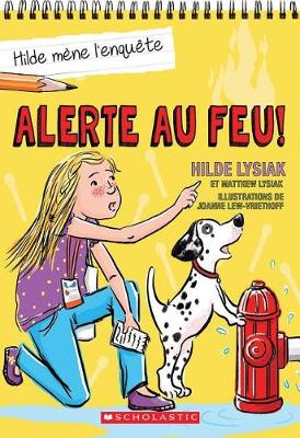 Book cover for Hilde M�ne l'Enqu�te: N� 3 - Alerte Au Feu!
