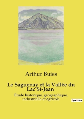 Book cover for Le Saguenay et la Vall�e du Lac St-Jean