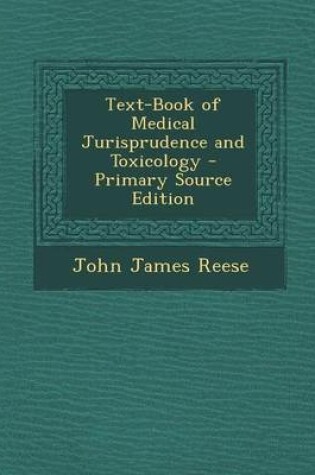 Cover of Text-Book of Medical Jurisprudence and Toxicology - Primary Source Edition