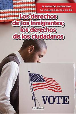 Cover of Los Derechos de Los Inmigrantes; Los Derechos de Los Ciudadanos (Immigrants' Rights, Citizens' Rights)