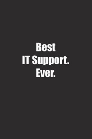 Cover of Best It Support. Ever.