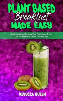 Book cover for Plant Based Breakfast Made Easy