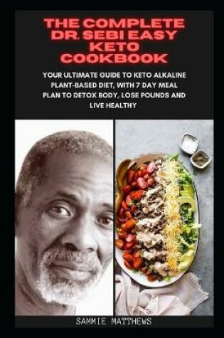 Cover of The Complete Dr. Sebi Easy Keto Cookbook