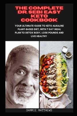 Book cover for The Complete Dr. Sebi Easy Keto Cookbook