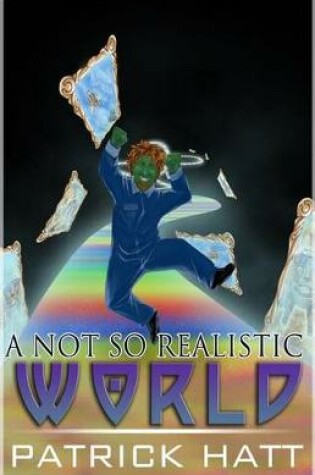 Cover of A Not So Realistic World