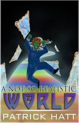 Book cover for A Not So Realistic World