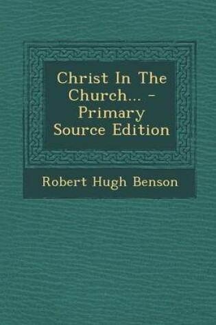 Cover of Christ in the Church... - Primary Source Edition