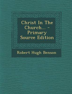 Book cover for Christ in the Church... - Primary Source Edition