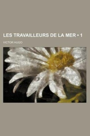 Cover of Les Travailleurs de La Mer (1 )