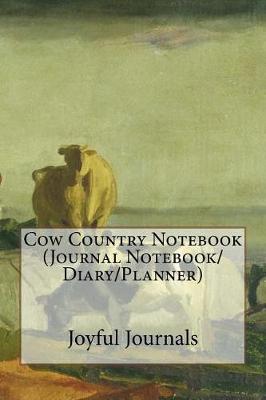 Book cover for Cow Country Notebook (Journal Notebook/Diary/Planner)