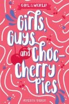 Book cover for Girls, Guys and Choc-cherry Pies