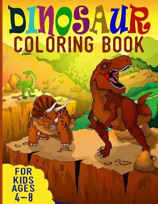 Book cover for dinosaurs coloring book for kids ages 4-8