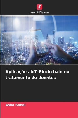 Book cover for Aplica��es IoT-Blockchain no tratamento de doentes