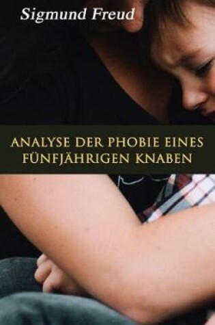 Cover of Analyse der Phobie eines fünfjährigen Knaben