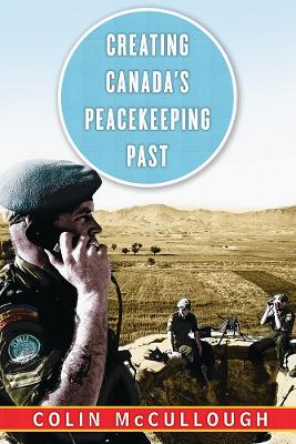 Book cover for Creating Canada's Peacekeeping Past