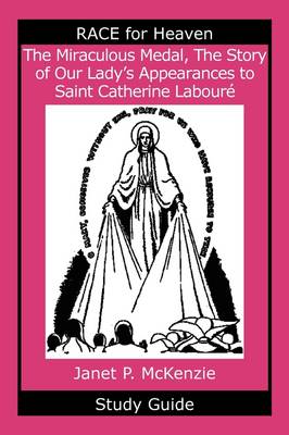 Book cover for The Miraculous Medal, the Story of Our Lady's Apparations to Saint Catherine Labour Study Guide