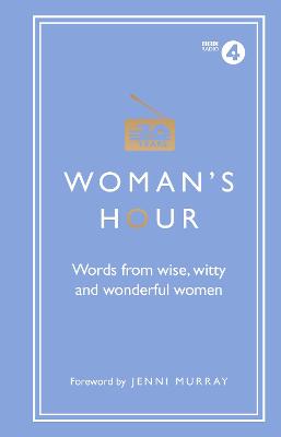 Book cover for Woman's Hour: Words from Wise, Witty and Wonderful Women