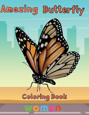 Book cover for Amazing Butterfly Coloring Book Women