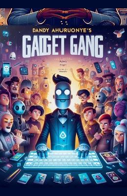 Book cover for Dandy Ahuruonye's Gadget Gang