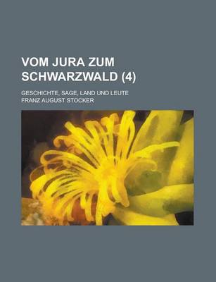 Book cover for Vom Jura Zum Schwarzwald; Geschichte, Sage, Land Und Leute (4)