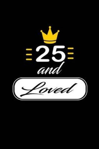 Cover of 25 and Loved