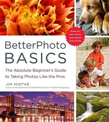 Betterphoto Basics by Jim Miotke