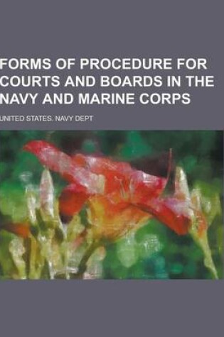 Cover of Forms of Procedure for Courts and Boards in the Navy and Marine Corps