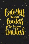 Book cover for Academic Planner 2019-2020 - Motivational Quotes - Once You Become Fearless Life Becomes Limitless