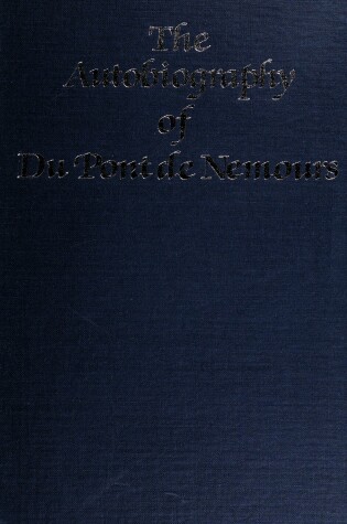 Cover of Autobiography of Dupont De Nemours