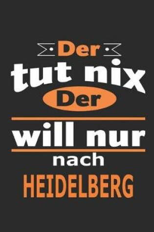 Cover of Der tut nix Der will nur nach Heidelberg