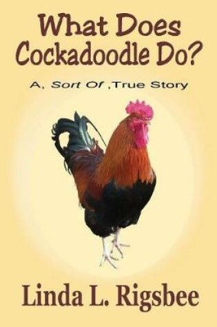 Cover of What Does Cockadoodle Do?