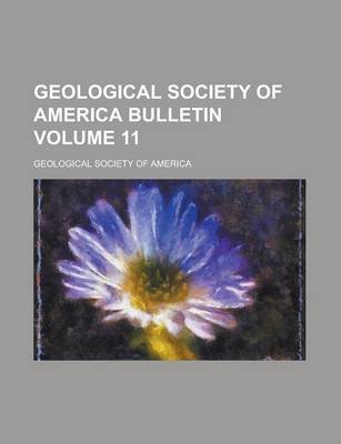 Book cover for Geological Society of America Bulletin Volume 11