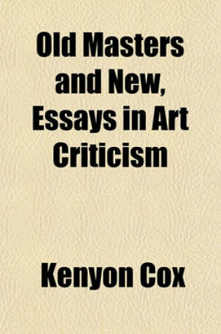 Cover of Old Masters and New, Essays in Art Criticism