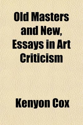 Book cover for Old Masters and New, Essays in Art Criticism
