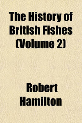 Book cover for The History of British Fishes (Volume 2)