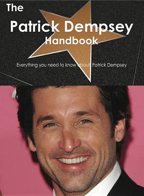 Book cover for The Patrick Dempsey Handbook - Everything You Need to Know about Patrick Dempsey