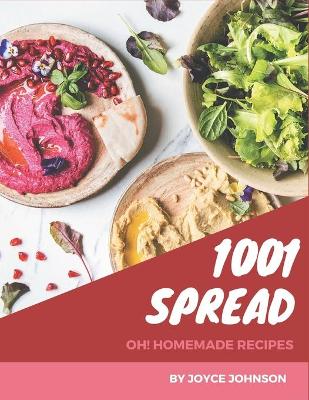 Book cover for Oh! 1001 Homemade Spread Recipes