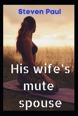 Book cover for His wife's mute spouse