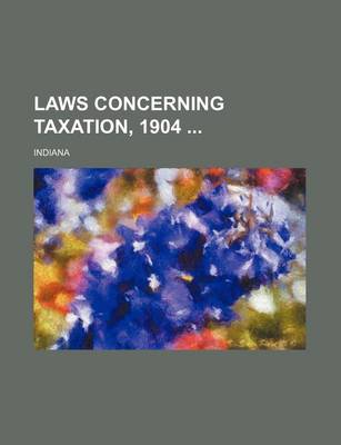 Book cover for Laws Concerning Taxation, 1904