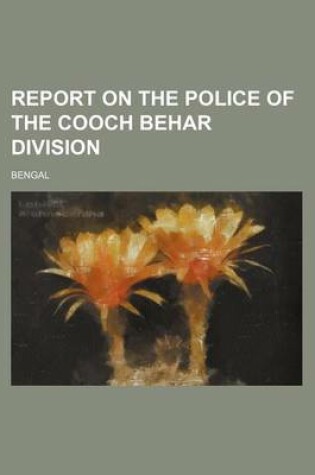 Cover of Report on the Police of the Cooch Behar Division