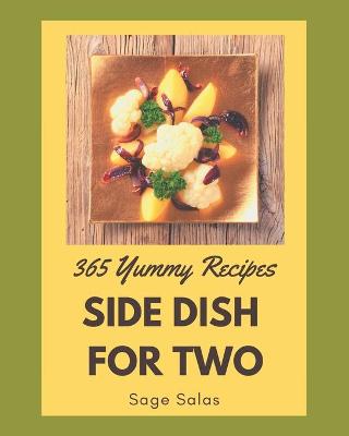 Book cover for 365 Yummy Side Dish for Two Recipes