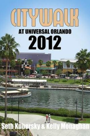 Cover of Citywalk at Universal Orlando 2012