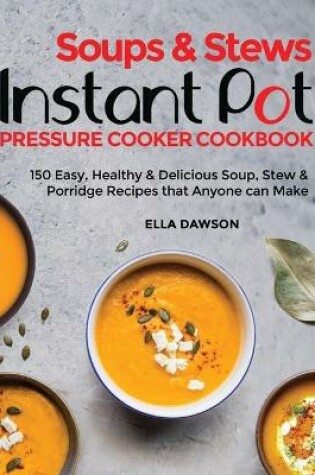 Cover of Soups & Stews Instant Pot Pressure Cooker Cookbook