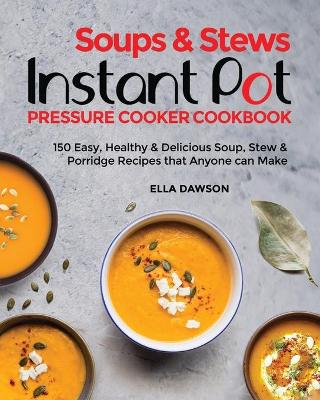 Book cover for Soups & Stews Instant Pot Pressure Cooker Cookbook