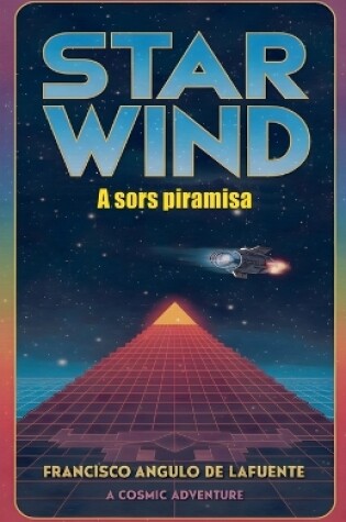 Cover of Star Wind A sors piramisa