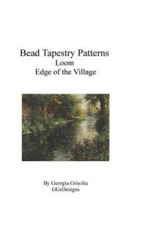 Cover of Bead Tapestry Patterns Loom Edge of the Village