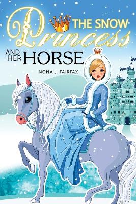 Book cover for The Snow PRINCESS and Her HORSE