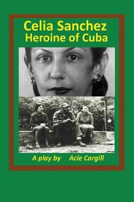 Book cover for Celia Sanchez, Heroine of Cuba