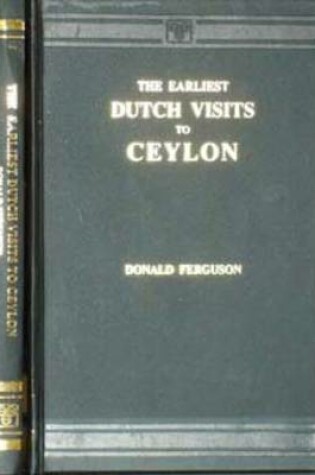 Cover of The Earliest Dutch Visits to Ceylon