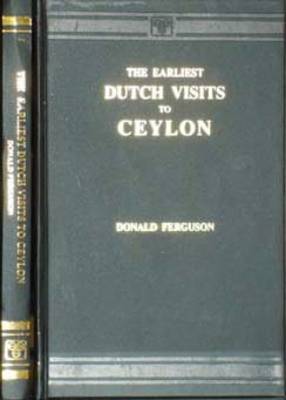 Book cover for The Earliest Dutch Visits to Ceylon